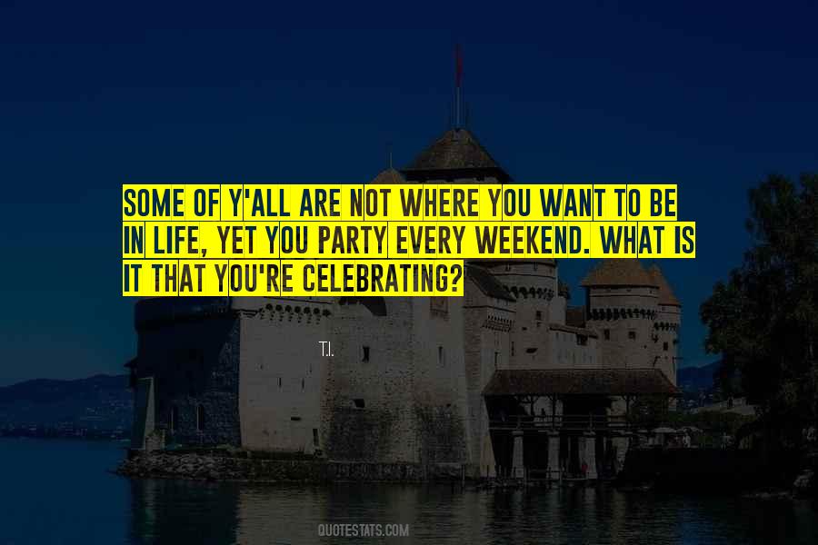 Quotes About Celebrating Life #32231