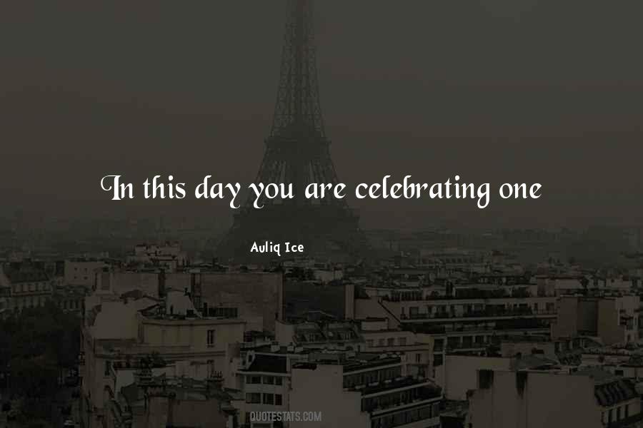 Quotes About Celebrating Life #542236