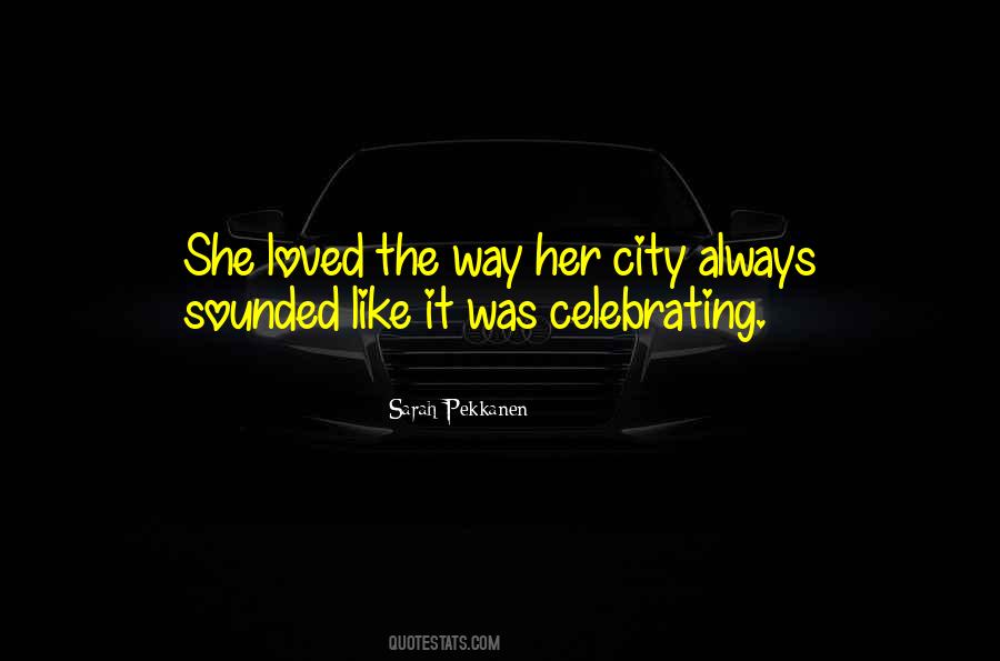 Quotes About Celebrating Life #635569