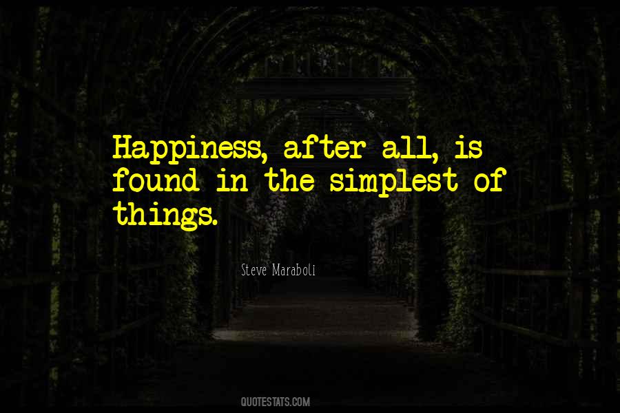 Quotes About Simple Things And Happiness #257806