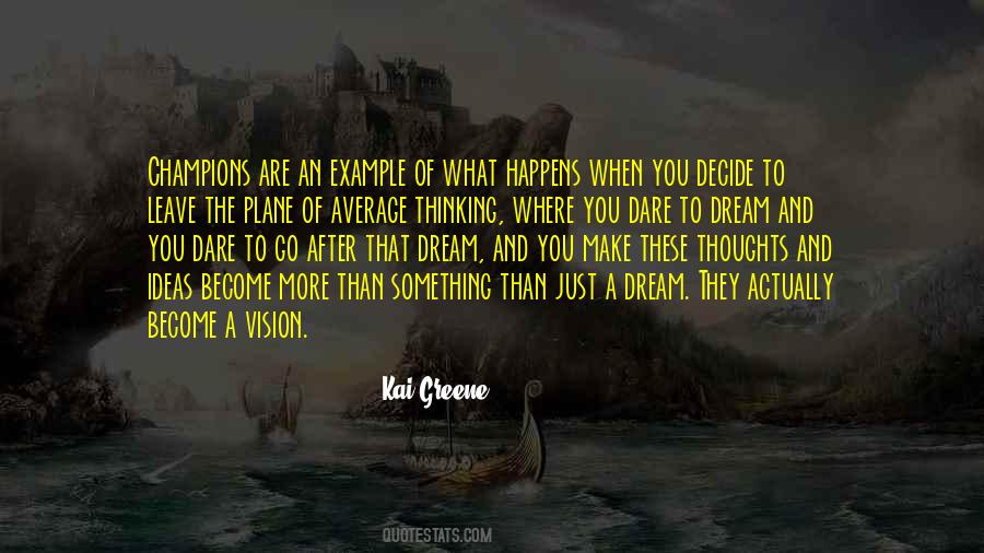 Quotes About Dare To Dream #1705260