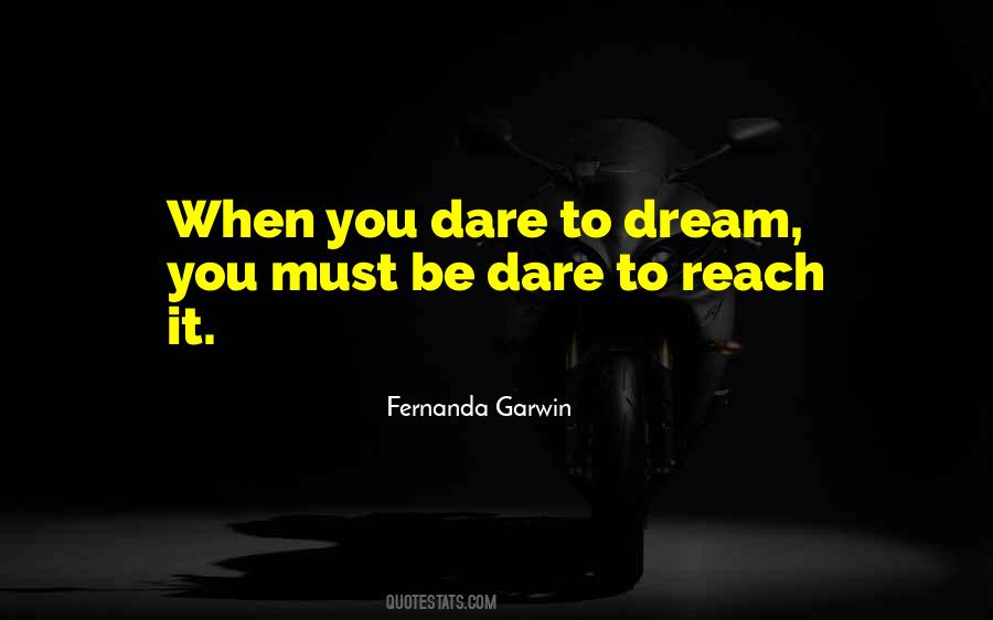 Quotes About Dare To Dream #1708030