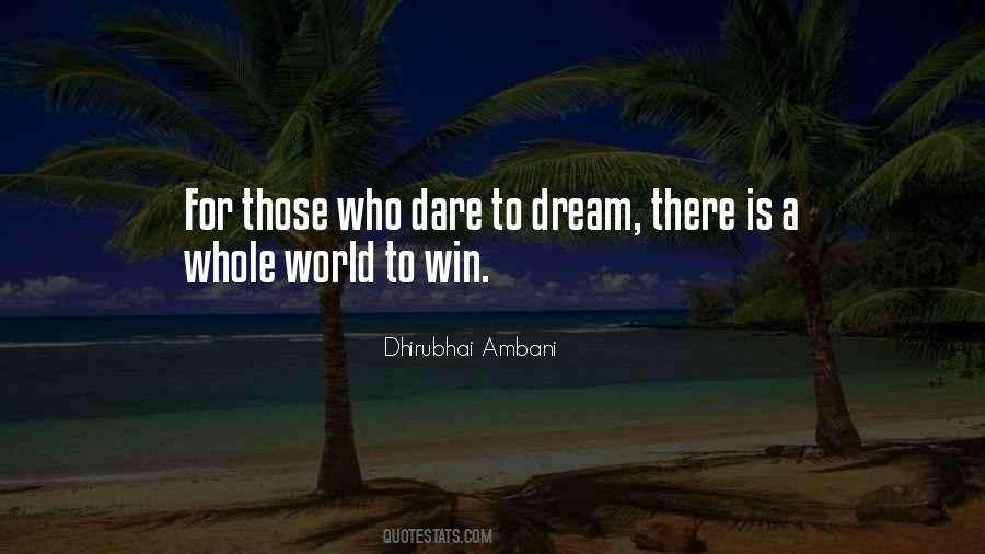 Quotes About Dare To Dream #1787649