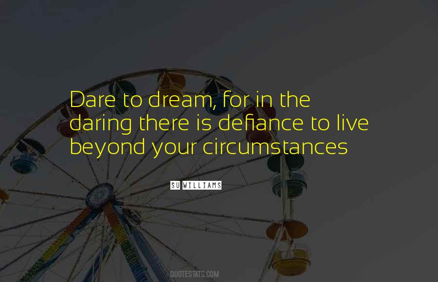 Quotes About Dare To Dream #667148