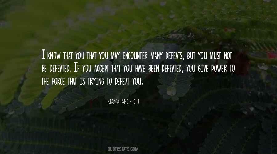 Not Defeated Quotes #662953