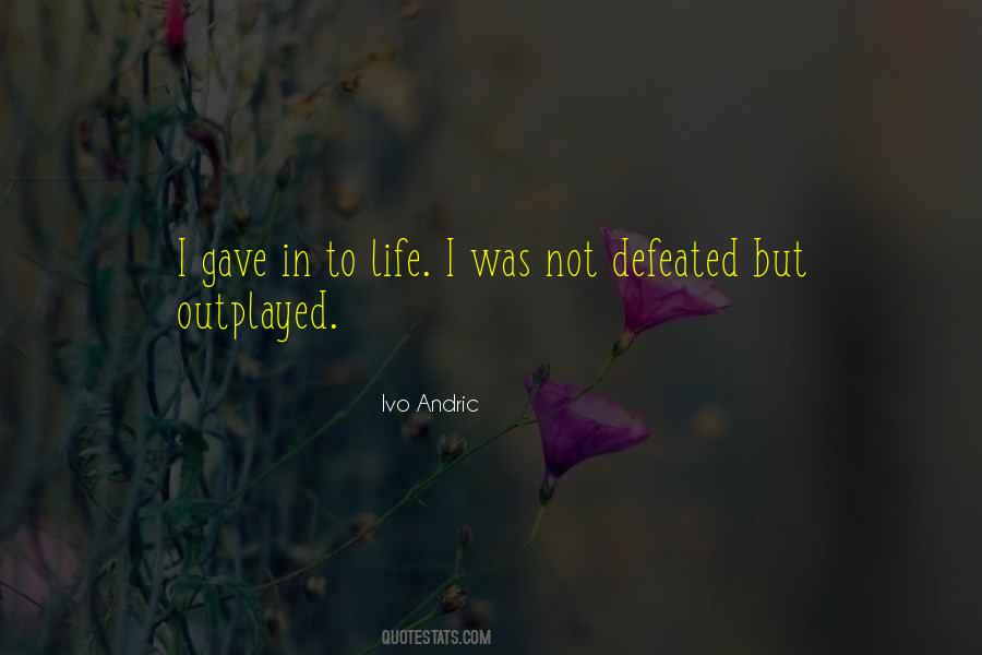 Not Defeated Quotes #67832