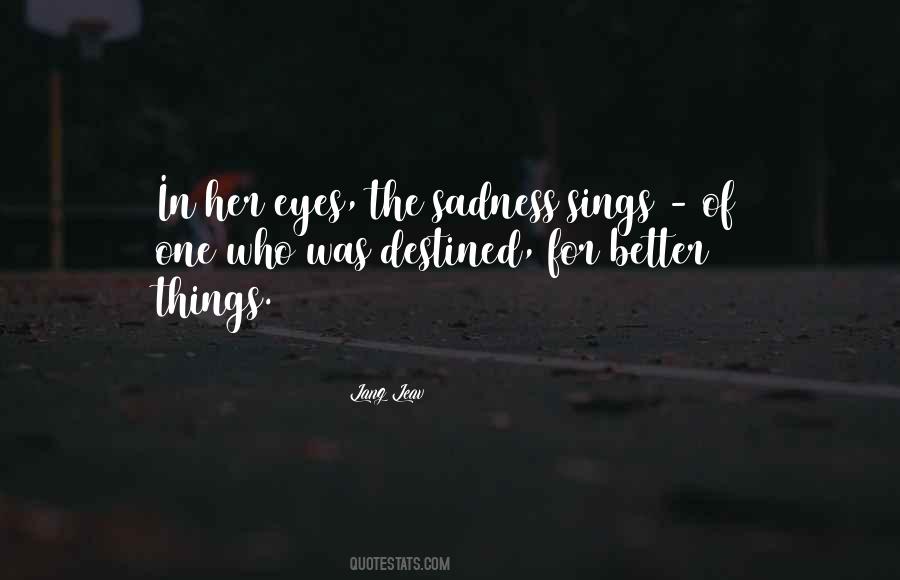 Quotes About Sadness In Her Eyes #302661