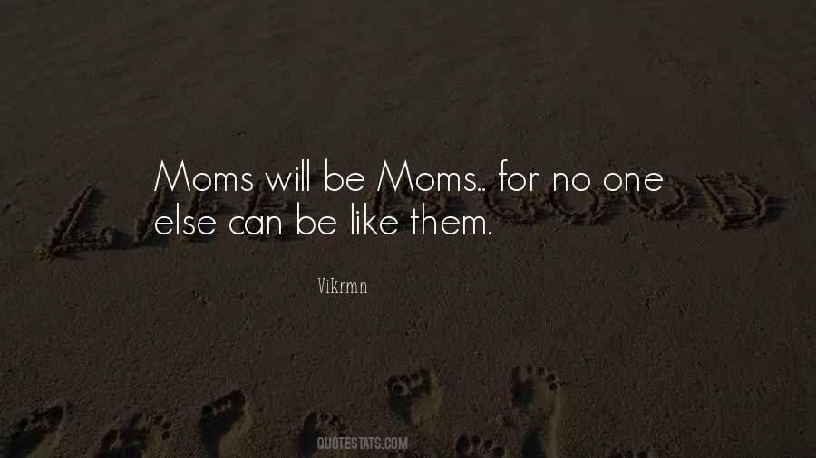 Quotes About Mom Moms #1282292
