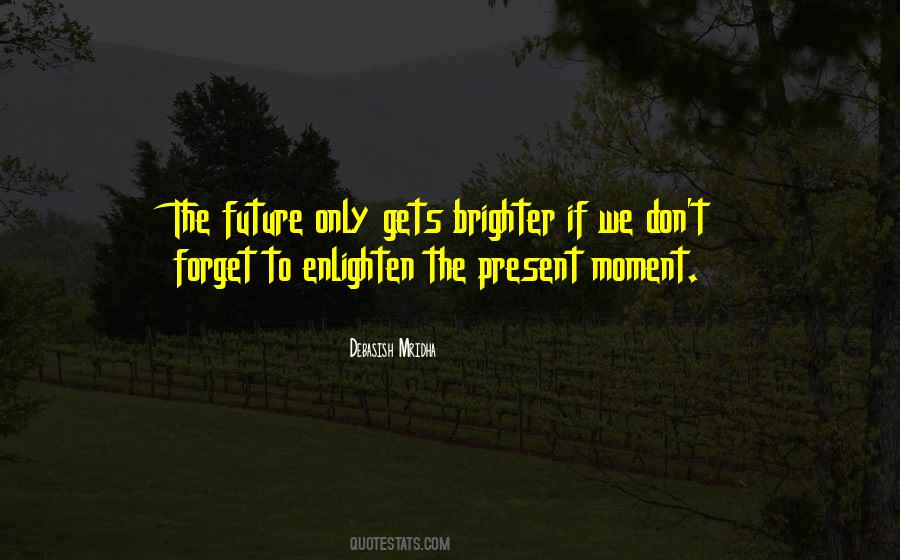 Quotes About Brighter #1037638