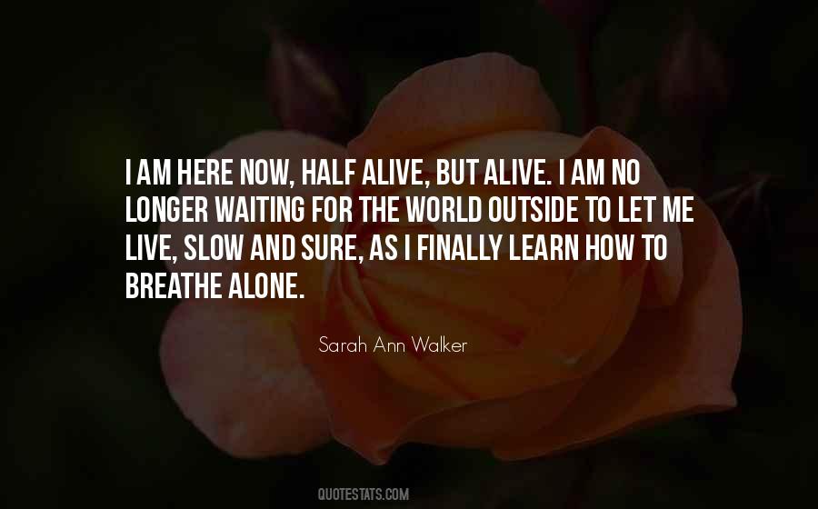 Half Alive Quotes #1558050