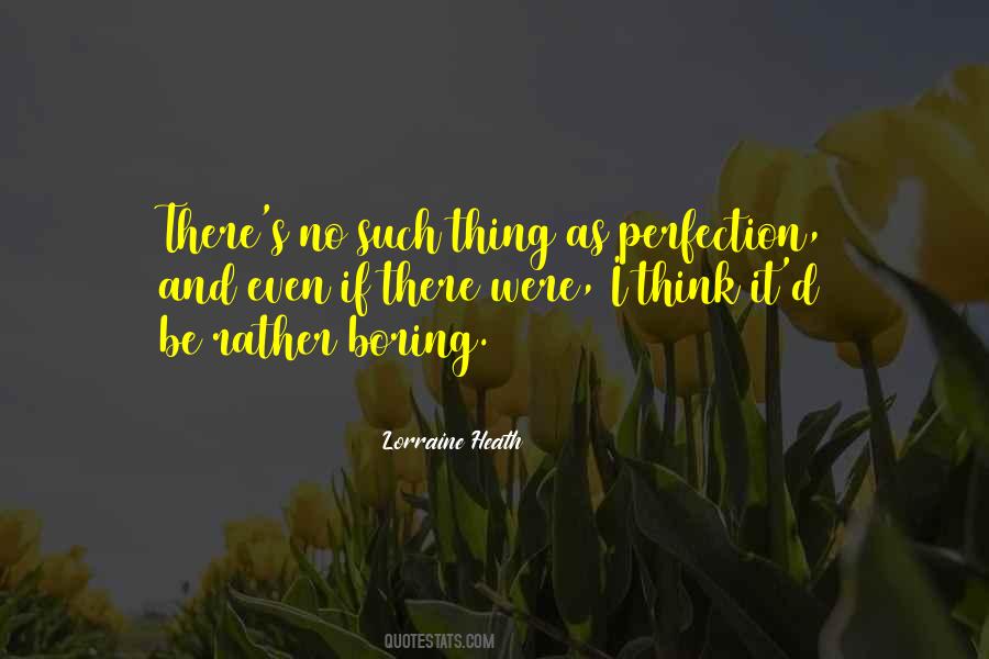 Quotes About No Such Thing As Perfection #437350