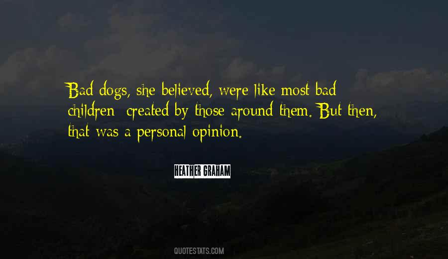 Quotes About Bad Dogs #126971