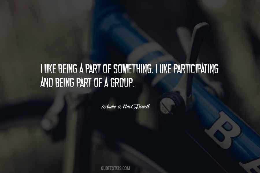 Quotes About Being A Part Of Something #1546148