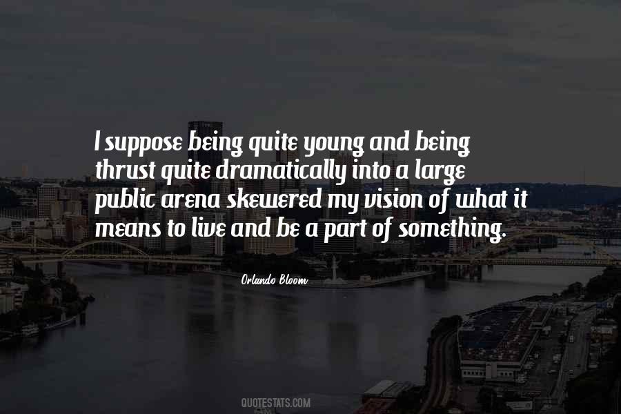 Quotes About Being A Part Of Something #1573698
