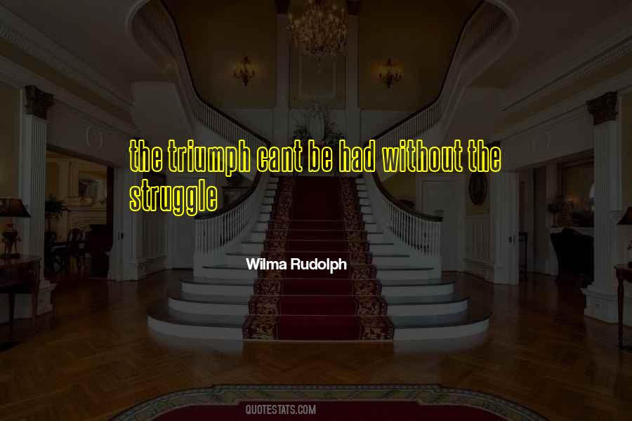 Quotes About Struggle And Triumph #1769769