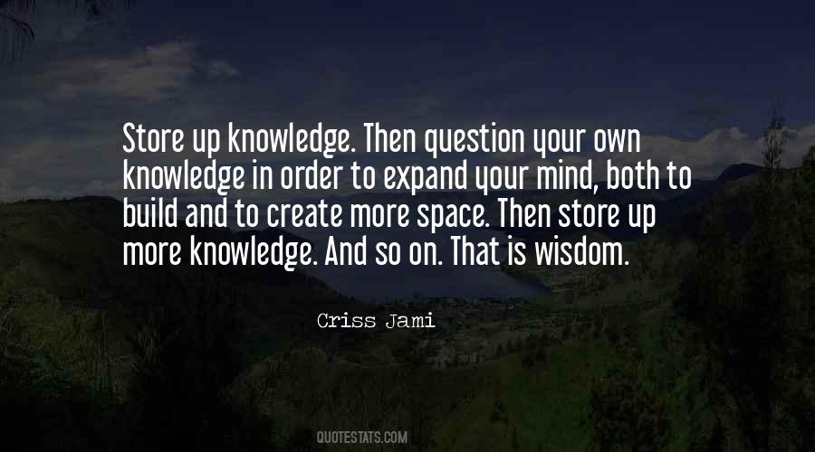 Quotes About More Knowledge #436614