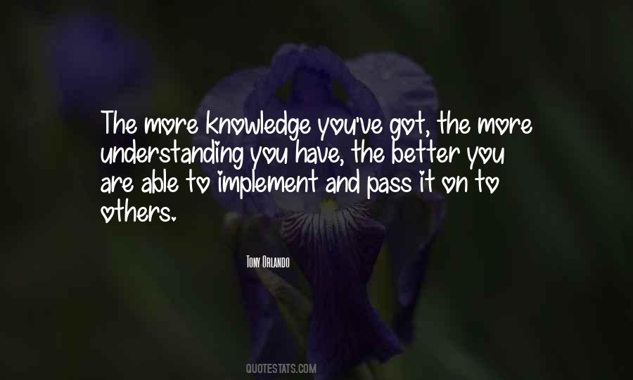 Quotes About More Knowledge #760216