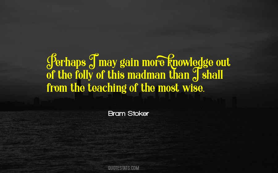 Quotes About More Knowledge #784519