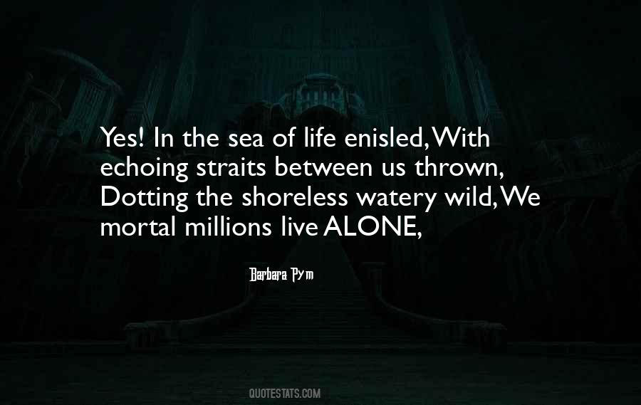 Quotes About Alone In The Sea #1005259