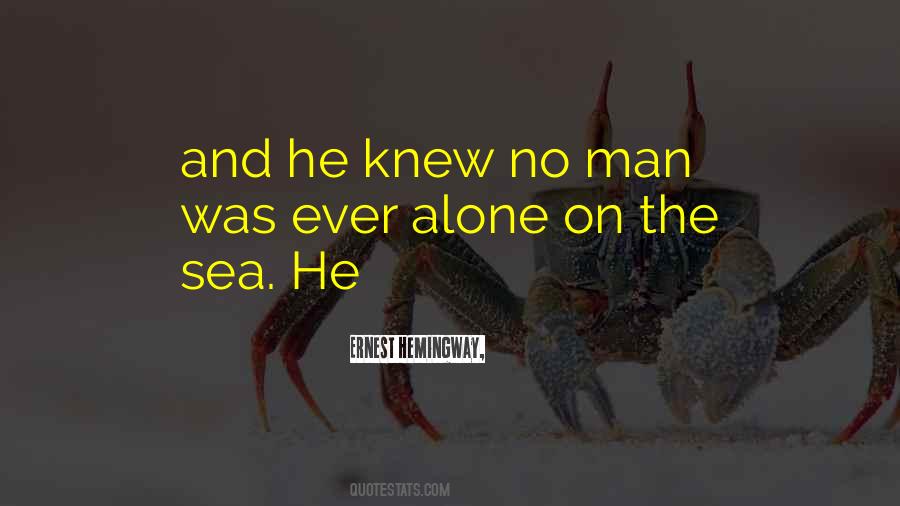 Quotes About Alone In The Sea #368978