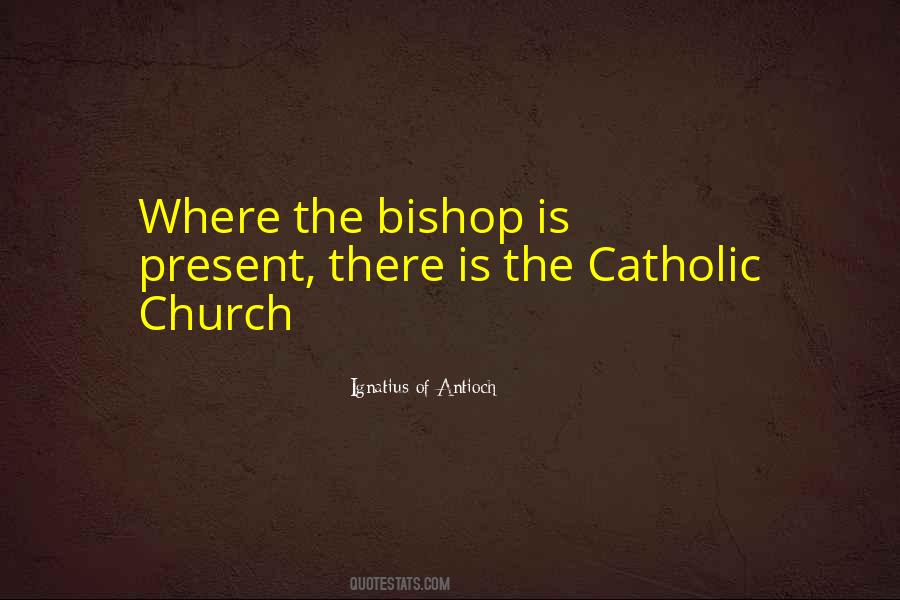 Quotes About Catholic Church #472587