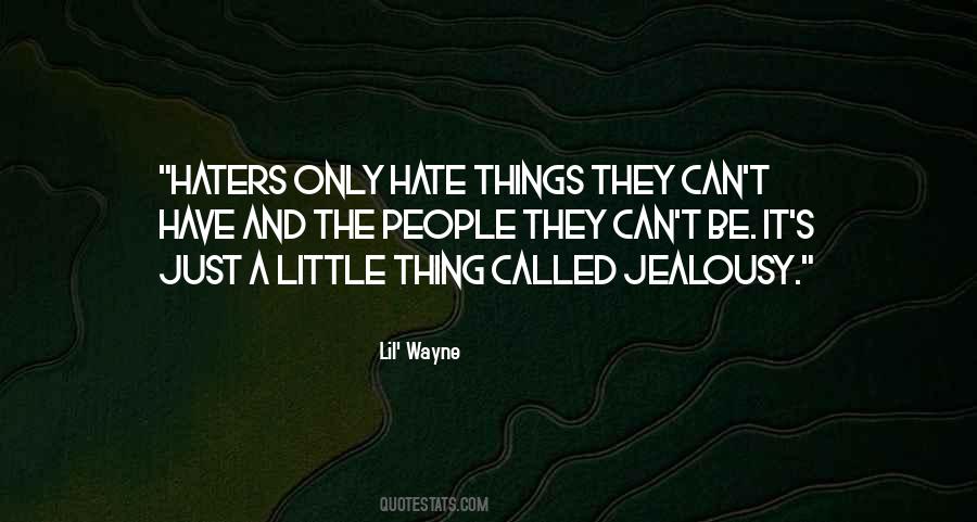 Quotes About Haters And Jealousy #163946