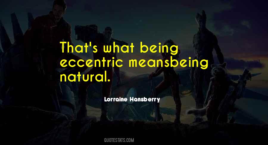 Quotes About Being Eccentric #903586