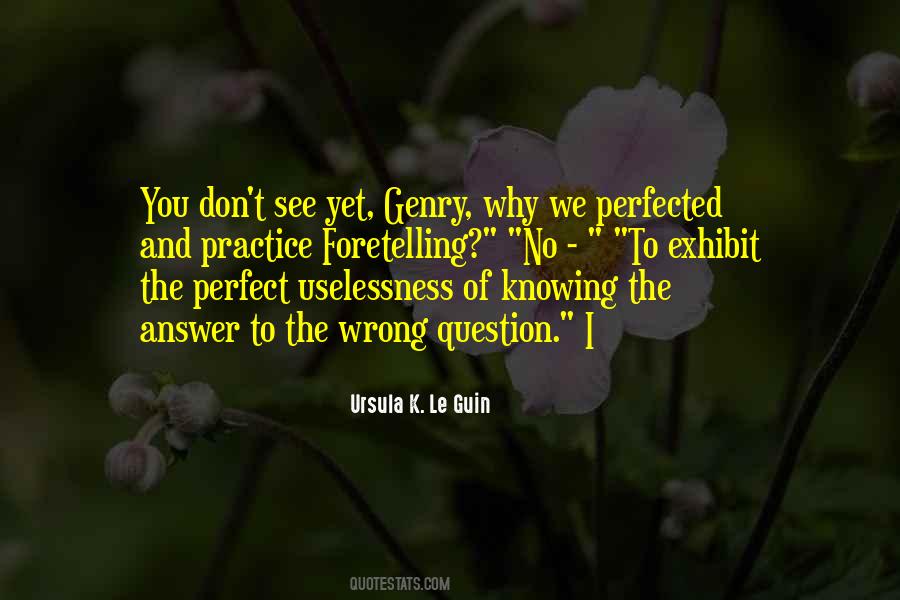 Quotes About Knowing Something Is Wrong #107553