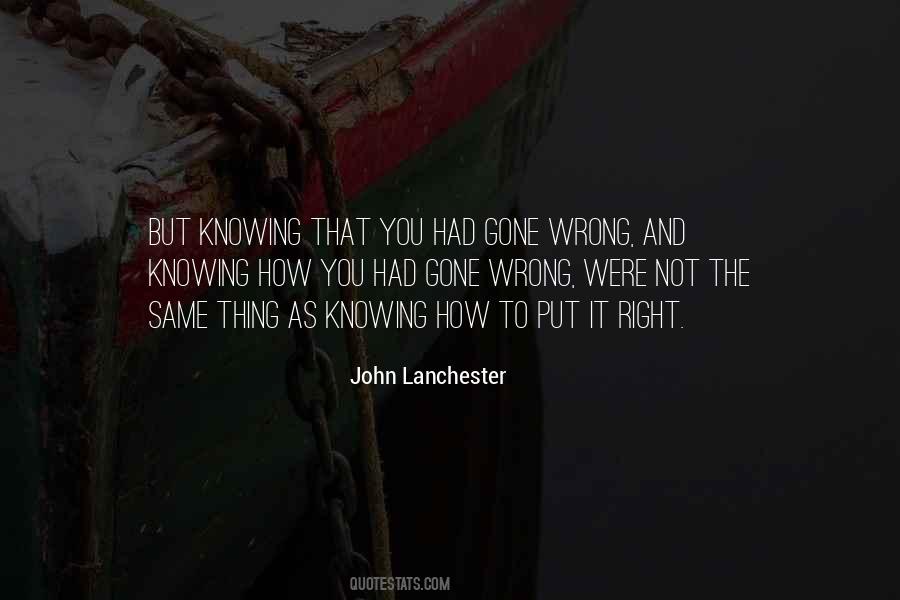 Quotes About Knowing Something Is Wrong #634036