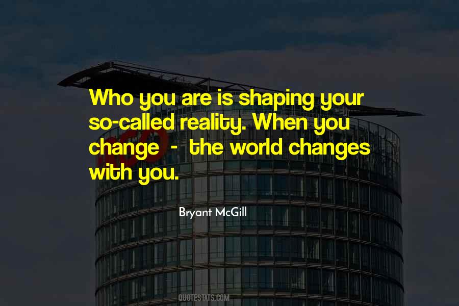 Change Your Reality Quotes #423750