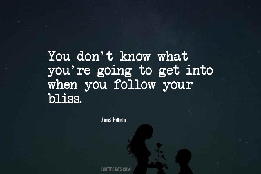 Your Bliss Quotes #1100938