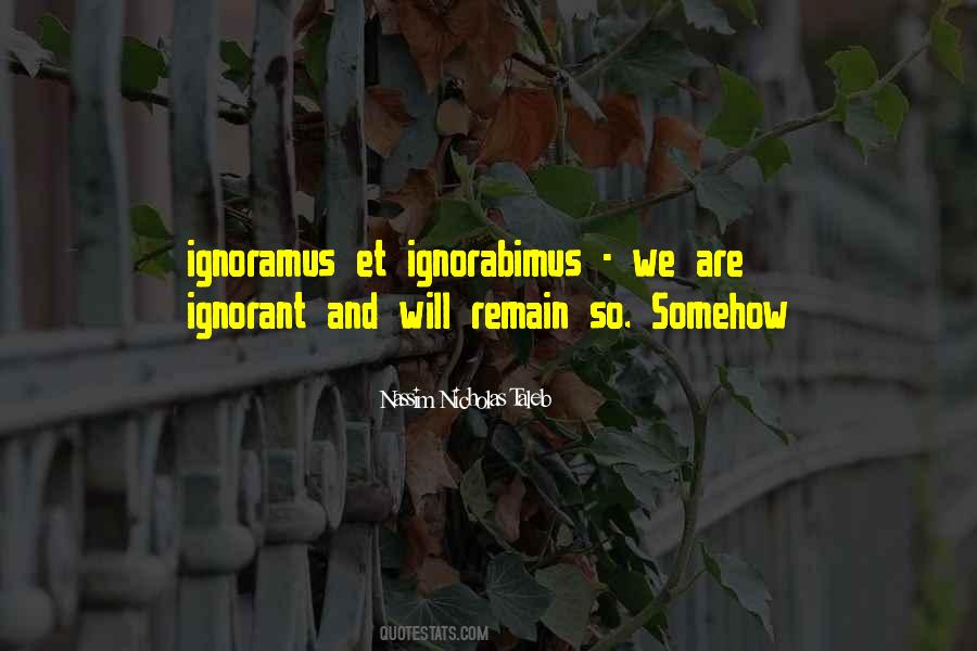 Quotes About Ignoramus #1208646