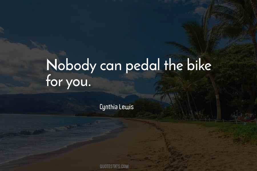 Quotes About Pedals #253176