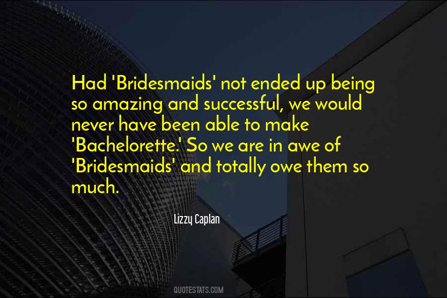 Quotes About My Bridesmaids #1126651