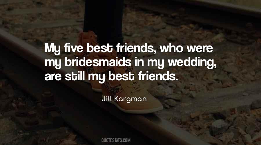Quotes About My Bridesmaids #145336