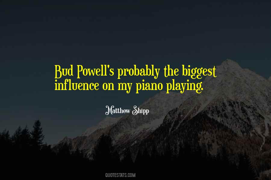 Quotes About Piano Playing #1699423