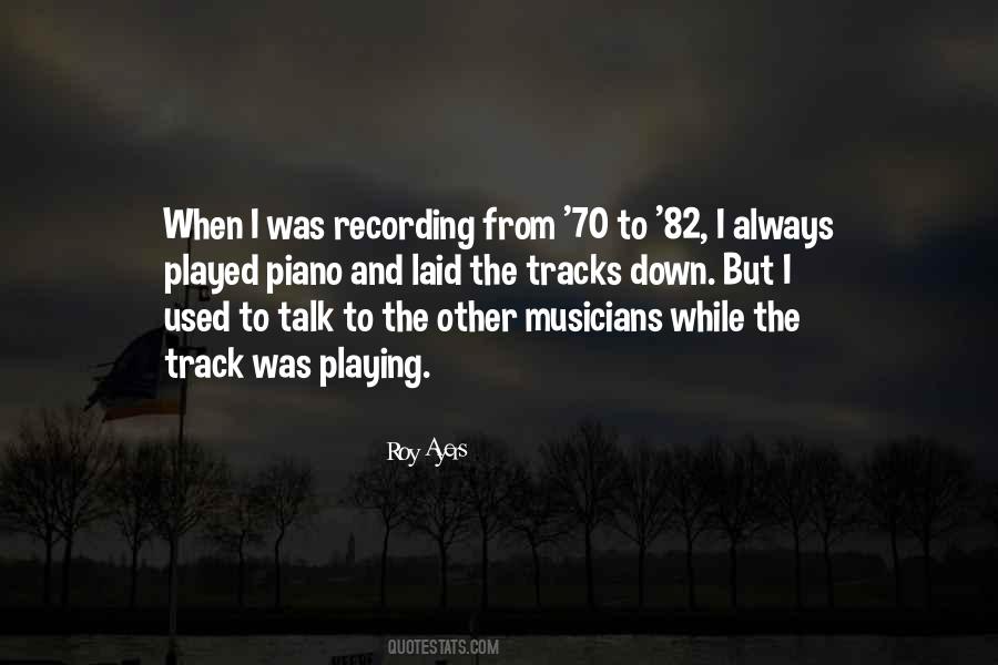 Quotes About Piano Playing #296824