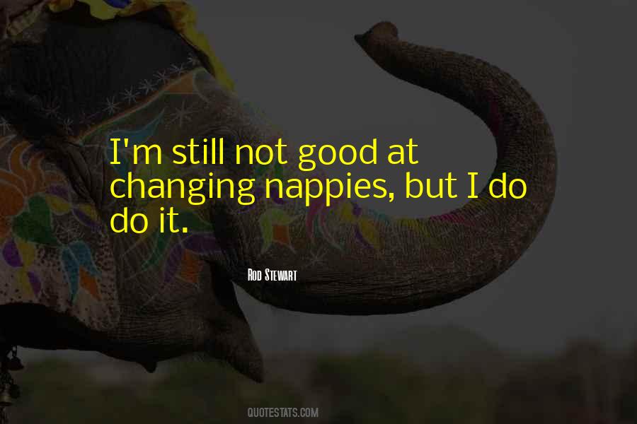 Quotes About Changing Nappies #368888