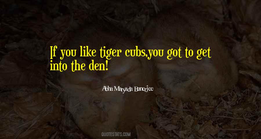 Quotes About Tiger Cubs #544063
