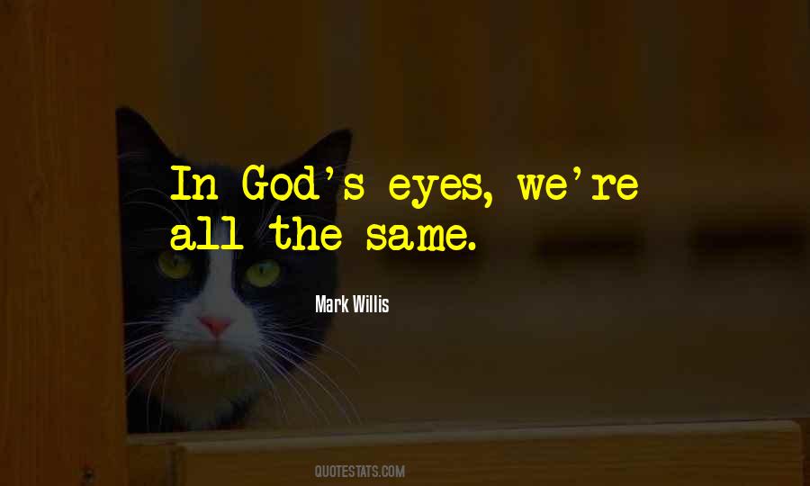 God S Eyes Quotes #1325381