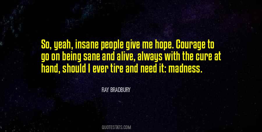 Quotes About Insane Courage #206484