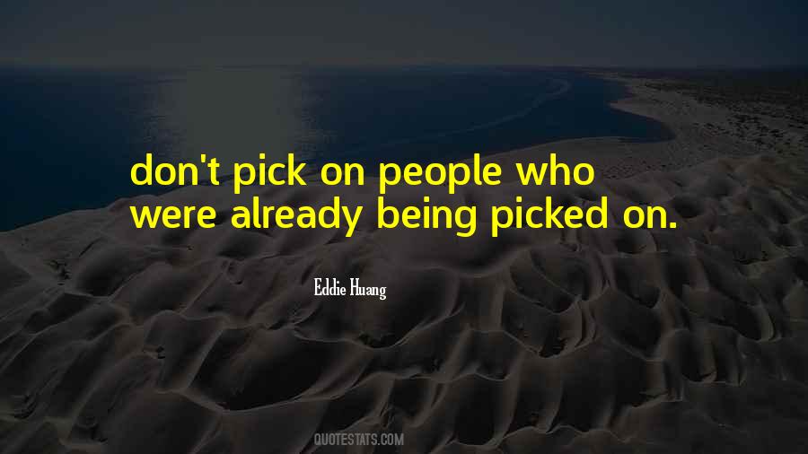 Quotes About Not Being Picked #1070891