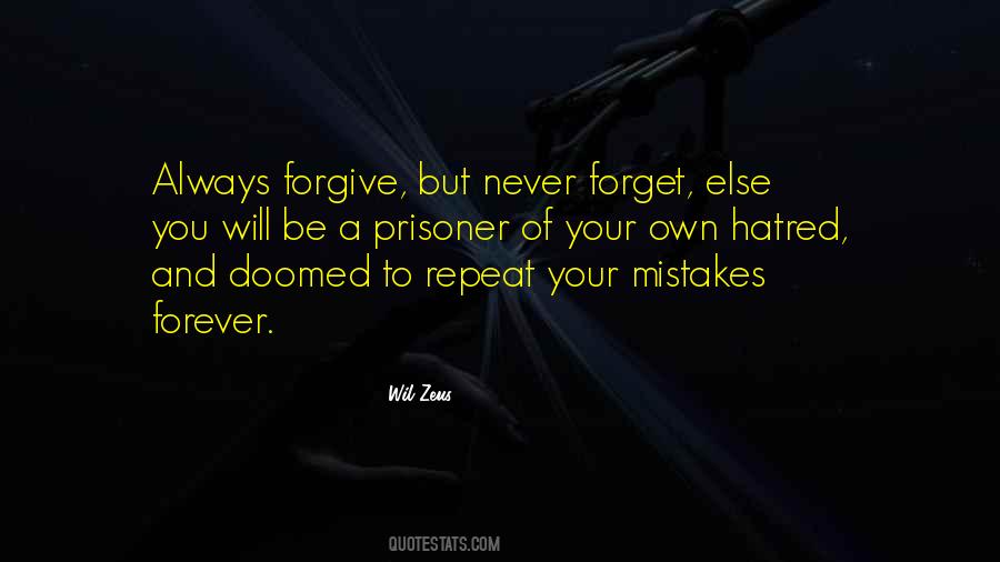 Quotes About Always Forgive But Never Forget #255664