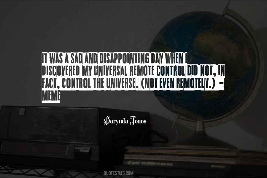 You Can T Control The Universe Quotes #32217