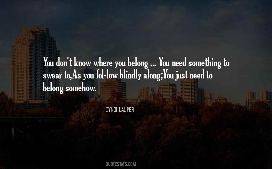 Know Where You Belong Quotes #367753