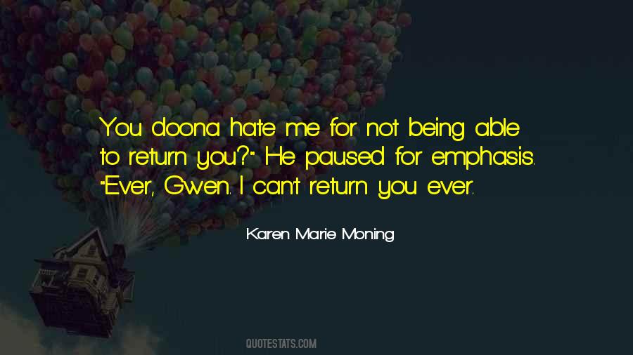 You Can Hate Me Quotes #789319