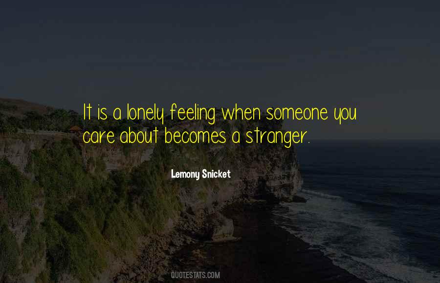 Quotes About Feeling Lonely #1090999