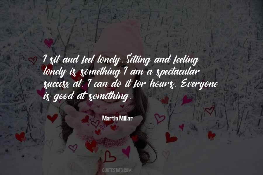 Quotes About Feeling Lonely #1580340