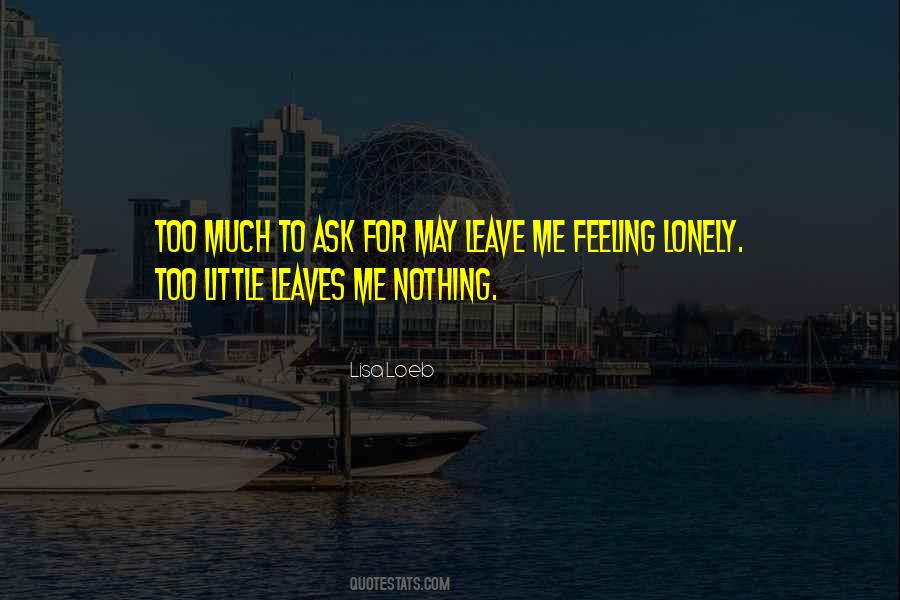 Quotes About Feeling Lonely #601291