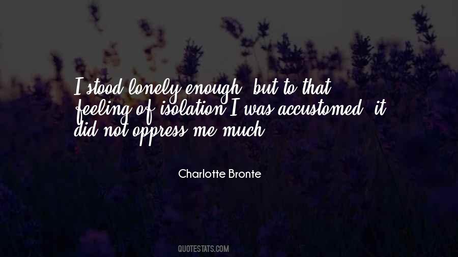 Quotes About Feeling Lonely #930140